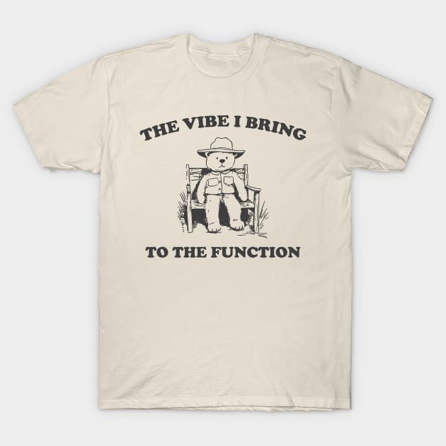 the vibe i bring to the function - Unisex T-Shirt by Hamza Froug